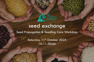WAIROA LIBRARY SEED PROPOGATION & SEEDLING CARE WORKSHOP